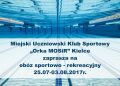 Miejski Uczniowski Klub Sportowy Orka MOSiR Kielce zaprasza na obóz sportowo - rekreacyjny