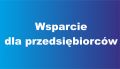 Wsparcie dla przedsiębiorców